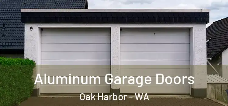  Aluminum Garage Doors Oak Harbor - WA