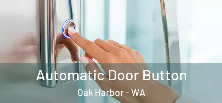  Automatic Door Button Oak Harbor - WA