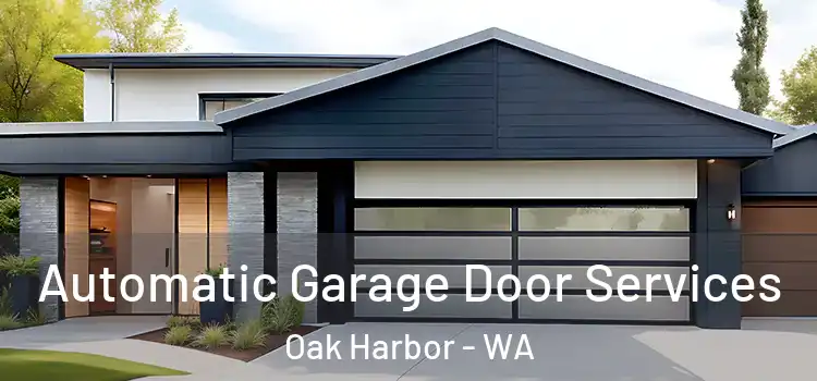  Automatic Garage Door Services Oak Harbor - WA