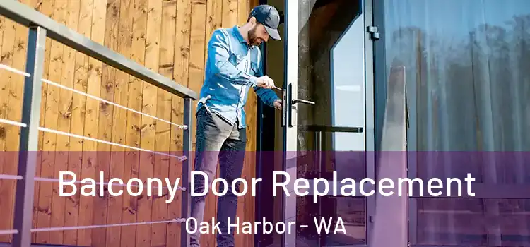  Balcony Door Replacement Oak Harbor - WA