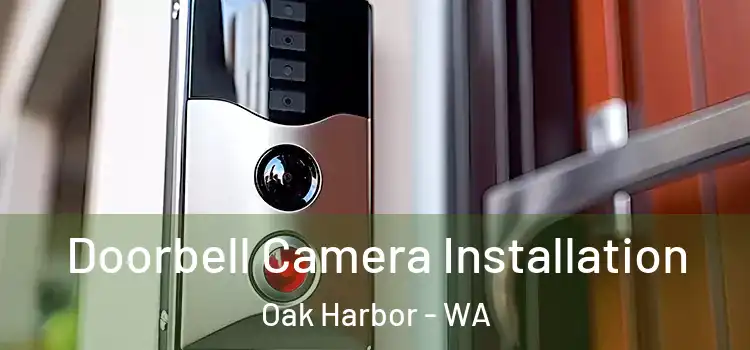  Doorbell Camera Installation Oak Harbor - WA