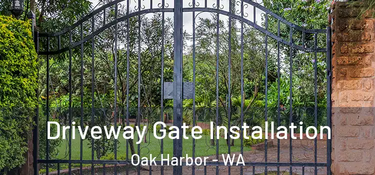 Driveway Gate Installation Oak Harbor - WA