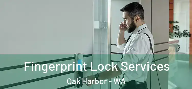  Fingerprint Lock Services Oak Harbor - WA