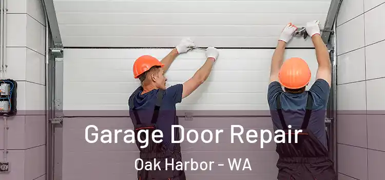  Garage Door Repair Oak Harbor - WA