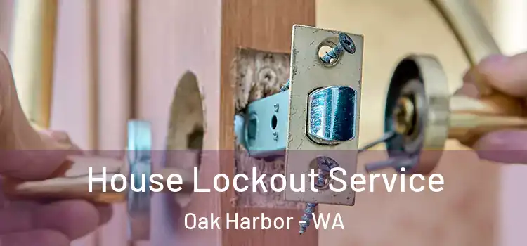 House Lockout Service Oak Harbor - WA