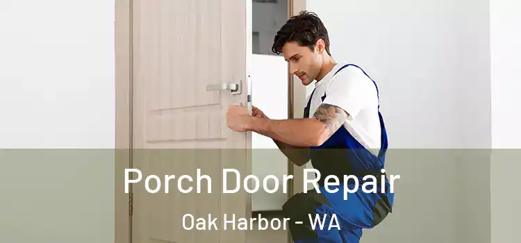  Porch Door Repair Oak Harbor - WA