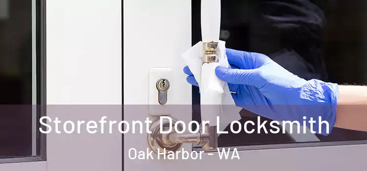 Storefront Door Locksmith Oak Harbor - WA